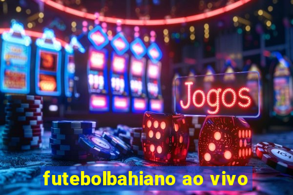 futebolbahiano ao vivo